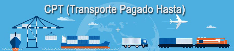 CPT (Transporte Pagado Hasta)